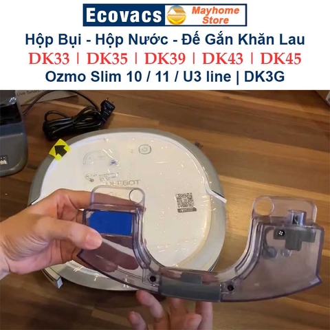 Phụ kiện Hộp Bụi Hộp Nước Đế Gắn Khăn Lau Robot Ecovacs Deebot Ozmo Slim 10, 11, U3 line, DK33, DK35, DK39, DK43, DK45