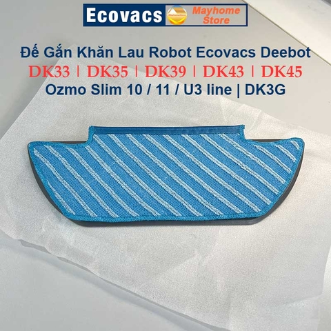 Phụ kiện Hộp Bụi Hộp Nước Đế Gắn Khăn Lau Robot Ecovacs Deebot Ozmo Slim 10, 11, U3 line, DK33, DK35, DK39, DK43, DK45