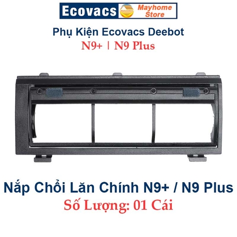 Phụ Kiện Thay Thế N9 Plus | Nắp Chổi Lăn N9+ | Đế Gắn Khăn Lau N9+ | Lọc Sơ Cấp N9+ Robot Ecovacs Deebot N9+