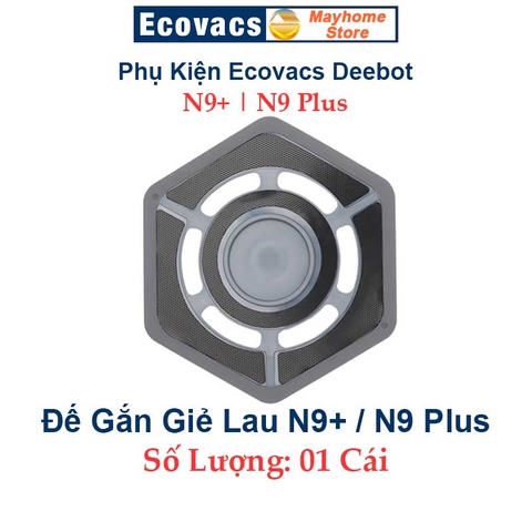 Phụ Kiện Thay Thế N9 Plus | Nắp Chổi Lăn N9+ | Đế Gắn Khăn Lau N9+ | Lọc Sơ Cấp N9+ Robot Ecovacs Deebot N9+