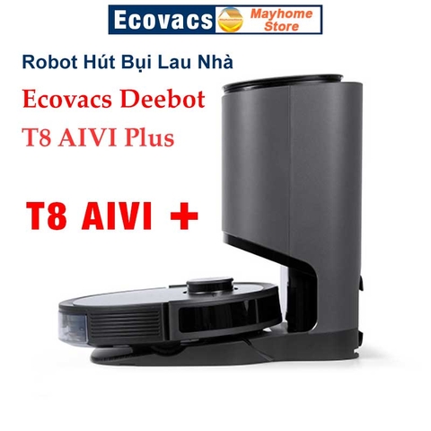 Robot Hút Bụi Lau Nhà Ecovacs Deebot T8 AIVI Plus, Hàng Trưng Bày Chưa Qua Sử Dụng Kèm App Ecovacs Hỗ Trợ Kỹ Thuật 24/7