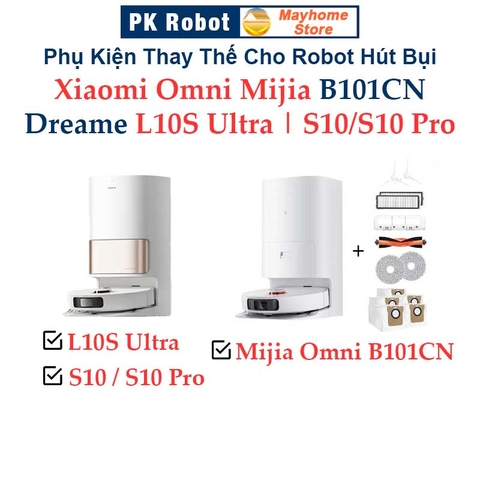 Phụ Kiện Robot Hút Bụi Xiaomi Mijia Omni B101CN, Dreame L10S Ultra, Dreame S10, Dreame S10 Pro