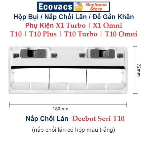 Hộp Bụi, Đế Gắn Khăn, Nắp Chổi Lăn Robot Hút Bụi Ecovacs Deebot X1 Turbo, X1 Omni, T10 Turbo, T10 Omni, T10 và T10 Plus.