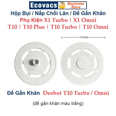 Hộp Bụi, Đế Gắn Khăn, Nắp Chổi Lăn Robot Hút Bụi Ecovacs Deebot X1 Turbo, X1 Omni, T10 Turbo, T10 Omni, T10 và T10 Plus.