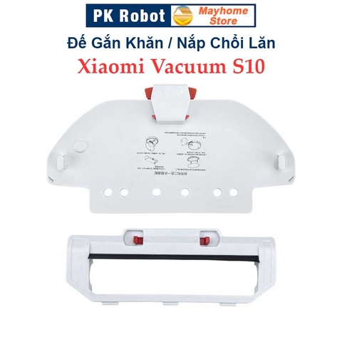 Phụ Kiện Nắp Chổi Lăn, Đế Gắn Khăn Robot Hút Bụi Lau Nhà Xiaomi Vacuum S10