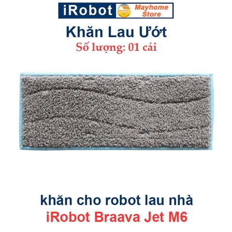 Khăn Lau Robot Lau Nhà iRobot Braava Jet M6. Khăn Lau Khô, Khăn Lau Ướt iRobot Braava Jet M6///