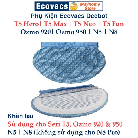Phụ kiện Robot Ecovacs Deebot T5 Hero, T5 Max, T5 Neo, T5 Fun, Ozmo 920, Ozmo 950, Deebot N5, Deebot N8