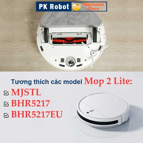 Phụ kiện Robot Xiaomi Mi Robot Vacuum Mop 2 Lite, Các Model: MJSTL, BHR5217 & BHR5217EU ///