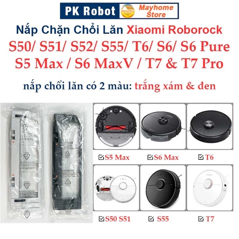 Nắp Chặn Chổi Lăn Robot Xiaomi Roborock S50, S51, S52, S55, S502, S552, S5Max, S6, S6 Pure, S6MaxV, T6, T7 & T7 Pro ///