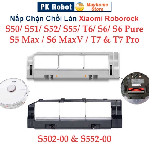Nắp Chặn Chổi Lăn Robot Xiaomi Roborock S50, S51, S52, S55, S502, S552, S5Max, S6, S6 Pure, S6MaxV, T6, T7 & T7 Pro ///