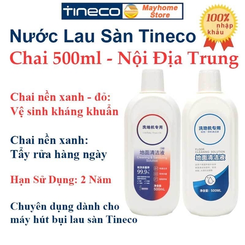 Nước Lau Sàn Tineco Chai 500ml Nội Địa Trung, Dung Dịch Lau Sàn Chuyên Dụng Dành Cho Máy Lau Nhà Tineco.
