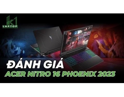 Đánh giá Acer Nitro 16 Phoenix 2023