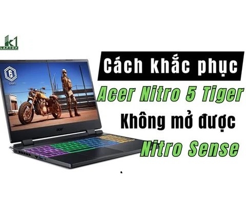 Khắc phục lỗi Acer Nitro 5 Tiger không mở được Nitro Sense