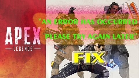 Hướng dẫn Fix lỗi An error has occurred please try again later Apex Legends