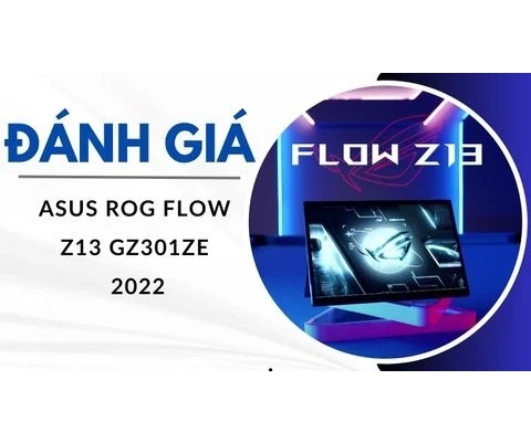 Đánh giá chi tiết Asus ROG Flow Z13 GZ301ZE 2022