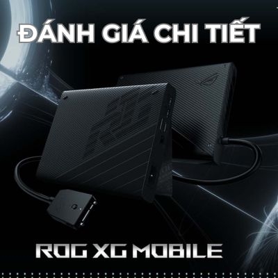 Đánh giá Dock Đồ Họa Rời eGPU Asus ROG XG Mobile RTX 4090 16GB