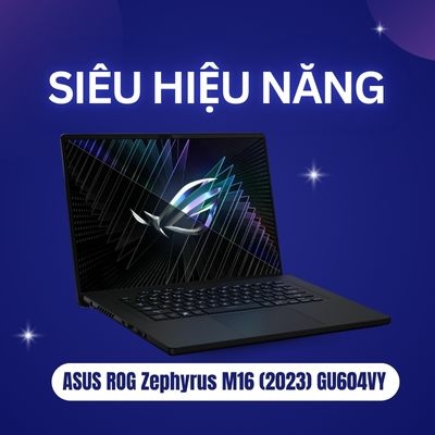 Đánh giá review ASUS ROG Zephyrus M16 (2023) GU604 - Core i9 13900H RTX 4090 16inch 2K 240Hz 100% DCI-P3 AniMe Matrix™ LED