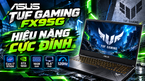 Review Asus TUF FX95G: Laptop gaming cũ mượt 120Hz