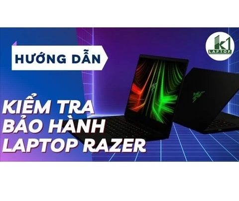 Hướng dẫn kiểm tra bảo hành laptop Razer chi tiết và chính xác
