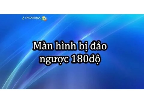Cách sửa màn hình xoay ngược 180 độ, màn hình laptop quay ngược , Laptop K1