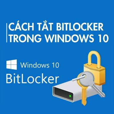 Cách tắt BitLocker trong Windows 10