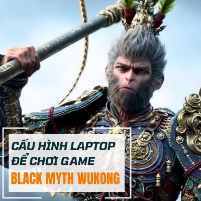 Cấu hình laptop chơi Black Myth Wukong