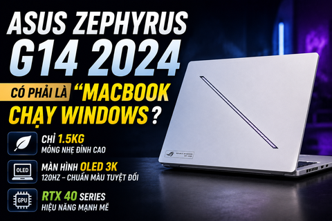 Đánh giá Asus Zephyrus G14 2024: Có thực sự là chiếc 
