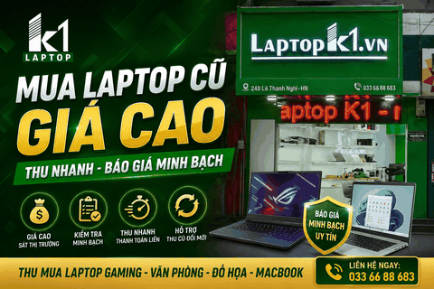 Mua Laptop Cũ Giá Cao Tại Laptop K1 – Thu Nhanh, Báo Giá Minh Bạch