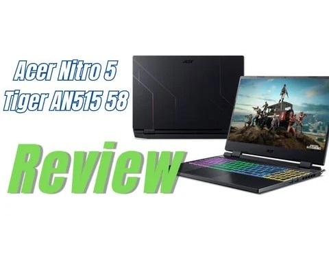 Đánh giá chi tiết Acer Nitro 5 Tiger AN515 58 2022