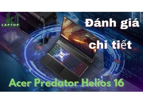 Đánh giá chi tiết Acer Predator Helios 16. Acer Predator Helios 16 có gì đặc biệt