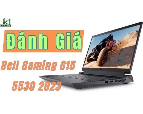 Đánh giá chi tiết Dell Gaming G15 5530 2023