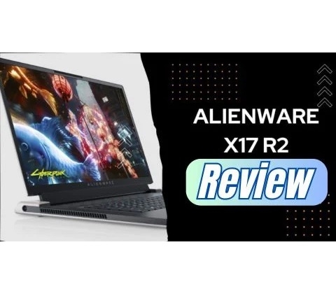 Đánh giá chi tiết laptop Gaming Dell Alienware X17 R2 - Core i7 12700H RTX 3070Ti