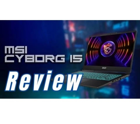 Đánh giá chi tiết laptop Gaming MSI Cyborg 15