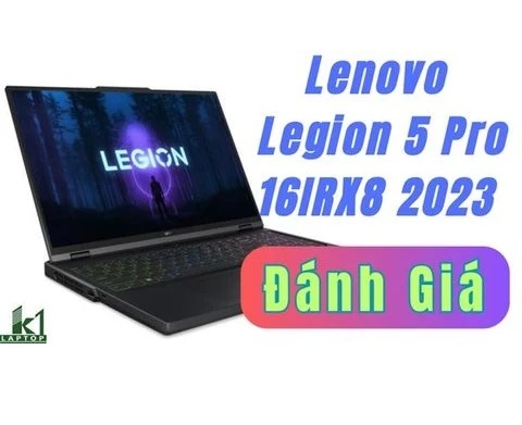Đánh giá chi tiết Lenovo Legion 5 Pro 16IRX8 2023 - Core i7 13700HX RTX 4060 16 inch WQXGA 165Hz