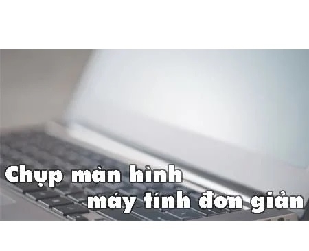 Tuyệt chiêu chụp ảnh màn hình cực kỳ đơn giản trên Windows 10