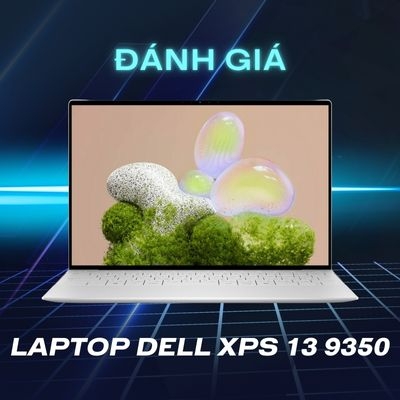 Đánh giá review laptop Dell XPS 13 9350 - Intel Core Ultra 7 258V 13.4 Touch 3K 2880x1800 OLED