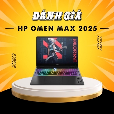 Đánh giá review laptop Gaming HP OMEN MAX 2025 - Core Ultra 9 275HX Nvidia RTX5070Ti 16inch 2K 240Hz 100% sRGB