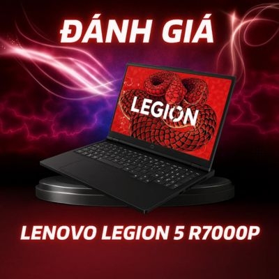 Đánh giá review laptop Lenovo Legion 5 R7000P 2025 – Ryzen 9 8940HX RAM 16GB RTX 5060 16 inch 2.5K 240Hz