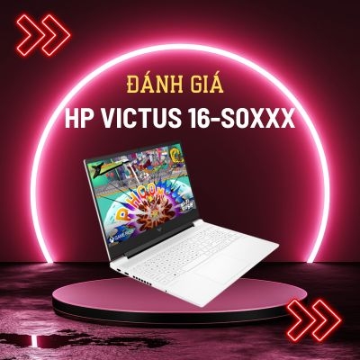 Đánh giá review HP Victus 16-s0xxx - Ryzen 5 7640HS RAM 16GB SSD 512GB RTX 4060 16 inch FHD 144Hz White