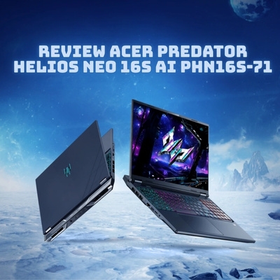 Đánh giá review laptop Acer Predator Helios Neo 16S AI PHN16S-71 - Intel Core Ultra 9 275HX RAM 32GB SSD 1TB NVIDIA RTX 5070Ti 16