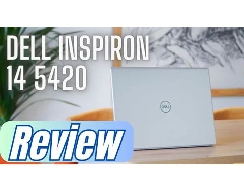 Đánh giá chi tiết Dell Inspiron 14 5420 - i7 1255U RAM 16GB SSD 512GB 14 inch FHD+