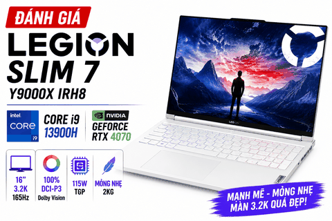 Đánh giá review Lenovo Legion Slim 7 Y9000X IRH8: Laptop gaming RTX 4070 mỏng nhẹ đáng mơ ước?