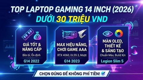 Laptop Gaming 14 inch đáng mua nhất dưới 30 triệu năm 2026 – Chọn đúng đỡ phí tiền
