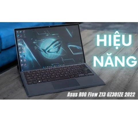 Đánh giá hiệu năng Asus ROG Flow Z13 GZ301ZE 2022
