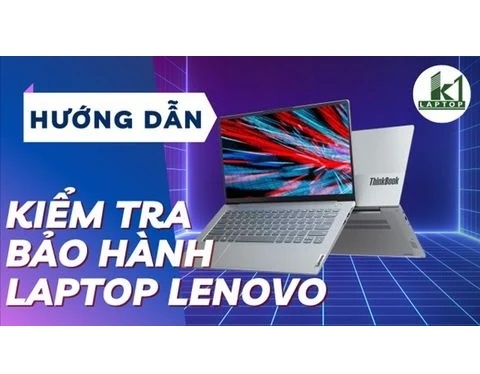 Hướng dẫn kiểm tra bảo hành laptop Lenovo chi tiết và chính xác