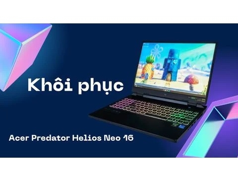 Hướng dẫn chi tiết khôi phục lại laptop Acer Predator Helios Neo 16