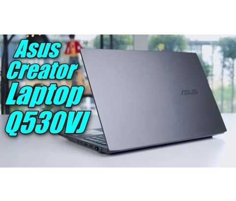 Đánh giá chi tiết laptop Asus Creator Q530VJ - Core i7 13620H Ram 16GB SSD 512GB RTX 3050 6GB 15.6' FHD OLED 60Hz 100% DCI-P3