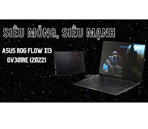 Đánh giá laptop Asus ROG Flow X13 GV301RE (2022) Ryzen 9-6900HS | 16GB | 1TB | RTX 3050Ti 4GB | 13.4 inch WUXGA 120Hz | Đen