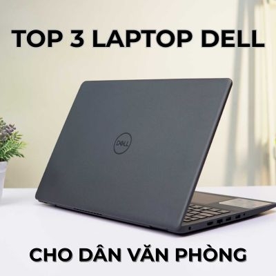 Laptop Dell cho dân văn phòng tốt nhất 2025