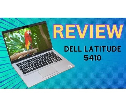 Đánh giá chi tiết laptop Dell Latitude 5410 Intel Core i5 10310U RAM 16GB SSD 256GB FHD 14inch